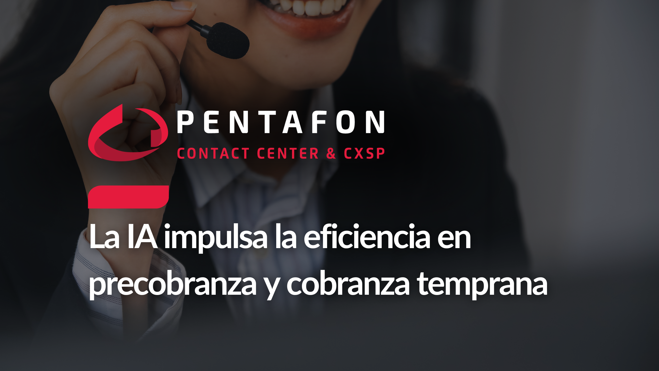 ia en precobranza y cobranza temprana - pentafon